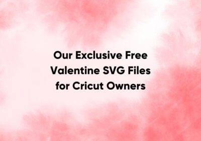 Free Valentine SVG Files for Cricut Owners