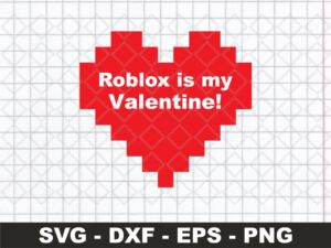 Roblox is my valentine design, roblox valentine svg