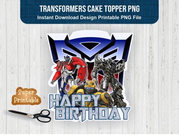 Transformers Cake Topper PNG Birthday Printable Vectorency Transformers Cake Topper PNG, Birthday Printable