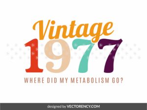 Vintage 1977 SVG, Funny Sarcastic Birthday Design