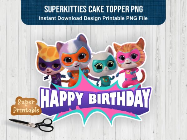 Superkitties Cake Topper PNG, Superkitties Characters Birthday Printable