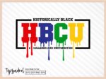 Historically Black College University HBCU Drip SVG PNG EPS DXF
