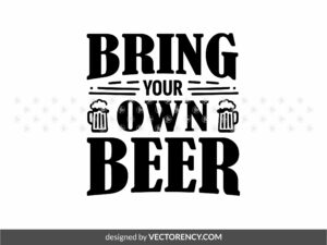 Bring Your Own Beer SVG