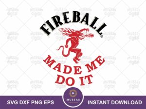 Fireball Made Me Do It SVG, Funny Whiskey Design Vector PNG