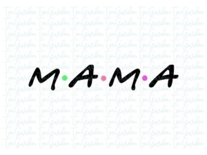 Mama Friends SVG