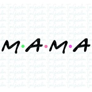 Mama Friends SVG