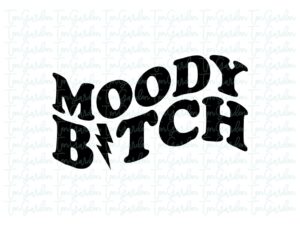 Moody Bitch SVG