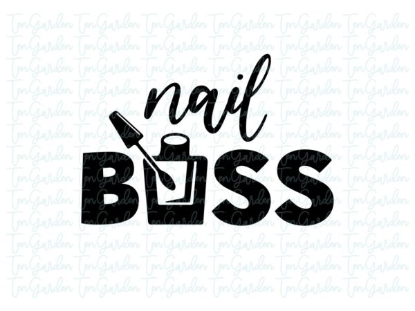 Nail Boss SVG for T-shirt