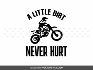 a little dirt never hurt svg