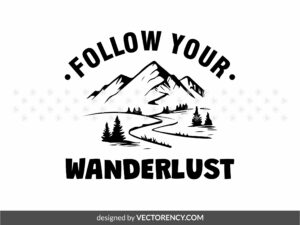 Follow your wanderlust SVG