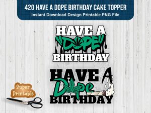 420 Have a Dope Birthday Cake Topper