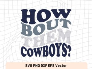 How Bout Them Cowboys SVG