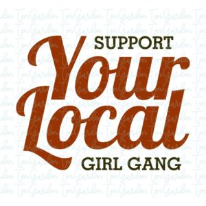 Support Your Local Girl Gang SVG