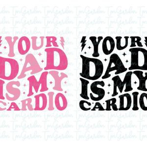 Your Dad Is My Cardio SVG