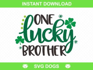 One Lucky Brother Svg
