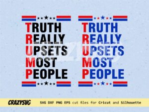 Trump Truth Really Upsets Most People SVG PNG