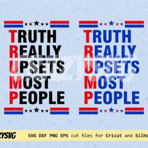 Trump Truth Really Upsets Most People SVG PNG