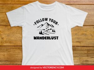 t-shirt project Follow your wanderlust SVG