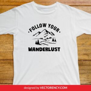 t-shirt project Follow your wanderlust SVG