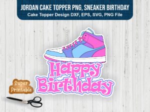 Jordan cake topper png, Sneaker Birthday